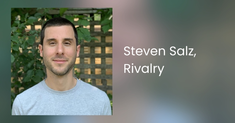 Rivalry的首席执行官Steven Salz Rivalry的首席执行官Steven Salz